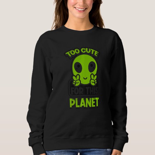 Too Cute For This Planet Conspiracy Alien Alien Trui (Voorkant)