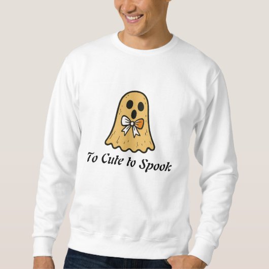 Too Cute to Spook: Custom Halloween Sweatshirt (Devant)