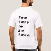 Too Lazy to Be Fake Quote T-shirt (Achterkant)