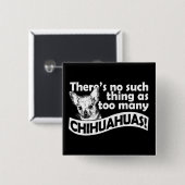 Too Many Chihuahuas Vierkante Button 5,1 Cm (Voorkant /achterkant)
