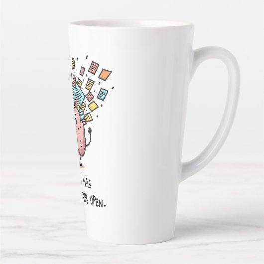 Too Many Tabs Open – Funny Brain  Latte Mok (Rechts)