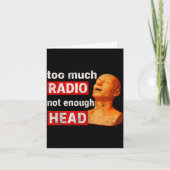 Too Much Radio Not Enough Head Meme Kaart (Voorkant)