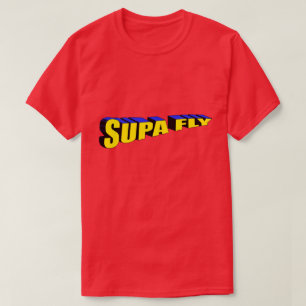 Too Supa Fly Homie T-shirt