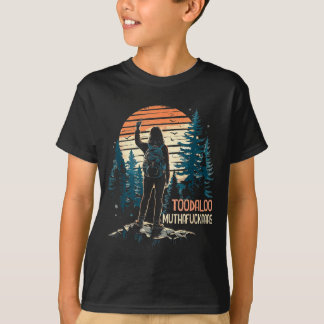 Toodaloo muthafuckaaas grappige wandeling berg t-shirt