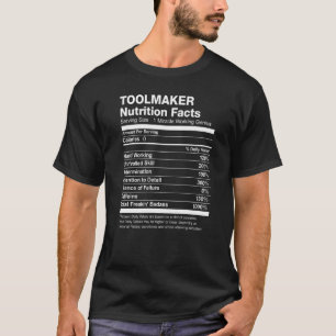 Toolmaker Nutrition Facts Funny T-shirt
