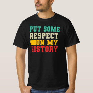 Toon Respect Voor Mijn Geschiedenis T-shirt