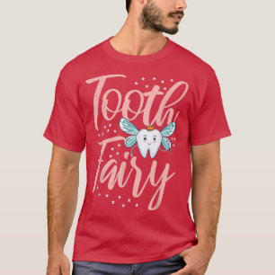 Tooth Fairy Gift Brush Your Teeth Kinder Tooth Fai T-shirt