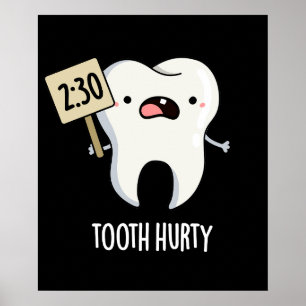 Tooth Hurty Funny Dental Pun Dark BG Poster