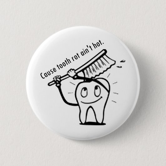 Tooth Rot Ain't Hot Ronde Button 5,7 Cm (Voorkant)
