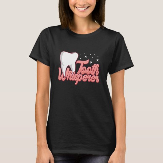 Tooth whisperer assistent tandtechnicus t-shirt (Voorkant)