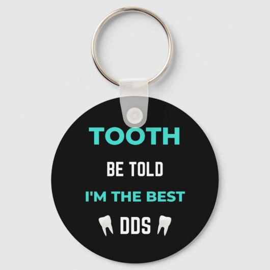 Tooth word gezegd dat ik de beste DDS ben Sleutelhanger (Voorkant)