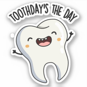 Toothday is de dag grappige tandenpuns sticker