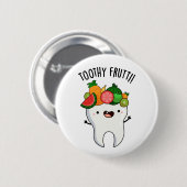 Toothy Fruity Funny Dental Pun Ronde Button 5,7 Cm (Voorkant /achterkant)