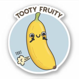 Tooty Fruity Funny Banana Fruit Pun Sticker