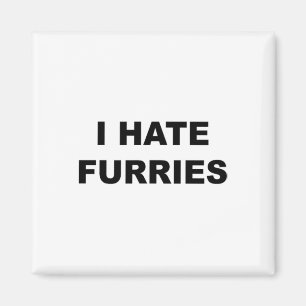 Top die zegt - ik haat furries grappig - furries z magneet