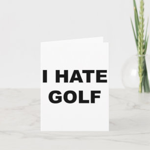 Top die zegt - Ik haat golf grappig geschenk - Gol Kaart