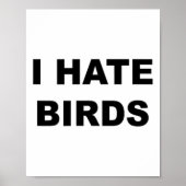 Top die zegt - Ik haat vogels grappig anti vogelen Poster (Voorkant)