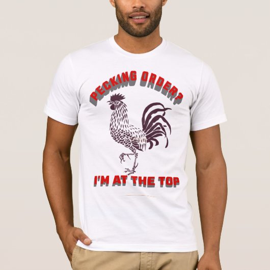 Top of the Pecking Order-Rooster Pride Tee (Voorkant)