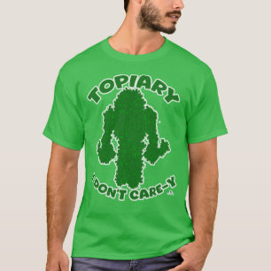 Topiary No Care Funny Garden Slogan Cartoon T-shirt