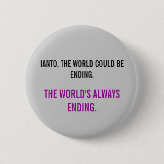 Torchwood Quote Ronde Button 5,7 Cm
