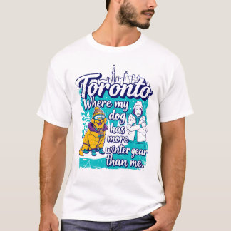 Toronto Waar Mijn Hond Meer Winteruitrusting Heeft T-shirt