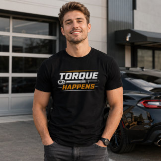 Torque Happens Funny Mechanic T-Shirt