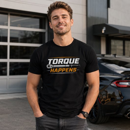 Torque Happens Funny Mechanic T-Shirt