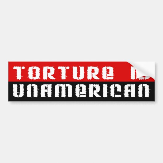 Tortuur is OnAmerikaans bumpersticker (Voorkant)