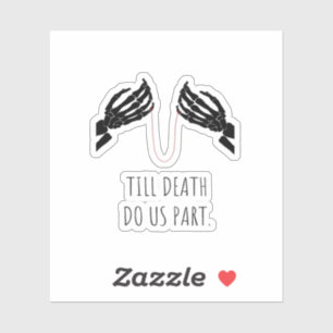 Tot de dood ons deel lichaam sticker