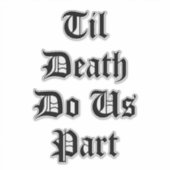 Tot de dood ons deelhuwelijk sticker (Voorkant)