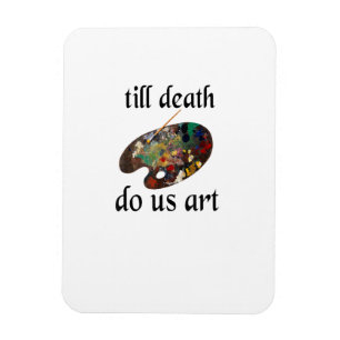 Tot de dood ons kunst scheidt, grappig creatief on magneet