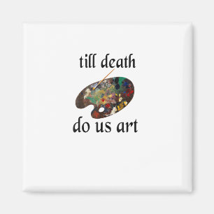 Tot de dood ons kunst scheidt, leuk creatief ontwe magneet