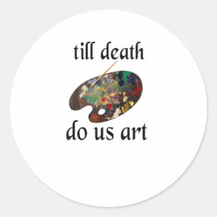 Tot de dood ons kunst scheidt, leuk creatief ontwe ronde sticker