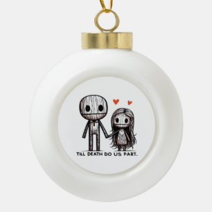 Tot de dood ons scheidt Classic – Grappige huwelij Keramische Bal Ornament