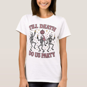 Tot de Dood Ons Scheidt geraamte vrijgezellenfee T-shirt