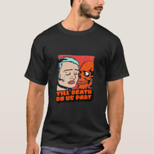 Tot de Dood Ons Scheidt Klassiek Ontwerp T-shirt