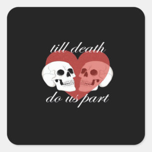 Tot de dood ons scheidt Schedel Citaat Klassiek Vierkante Sticker