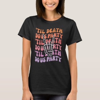 Tot de Dood Ons Scheidt vrijgezellenfeest Bruid of T-shirt