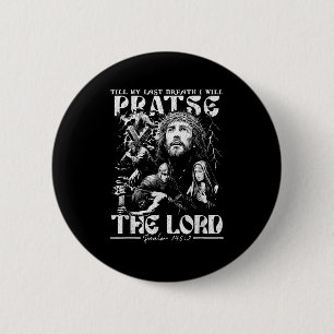 Tot mijn laatste adem zal ik de Heer God prijzen Ronde Button 5,7 Cm