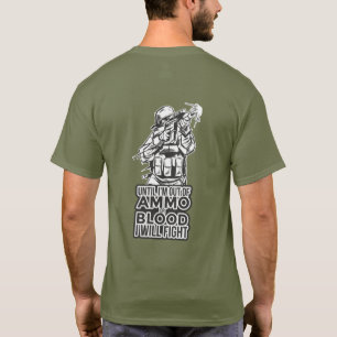 Tot mijn munitie of bloed op is VECHT IK Militair T-shirt