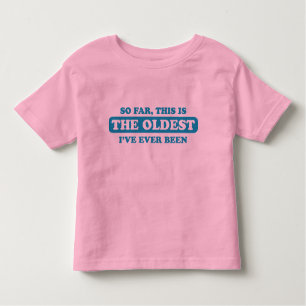 Tot nu toe is dit de oudste die ik ooit ben gewees kinder shirts