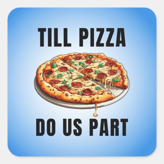 Tot pizza ons deel vierkante sticker (Voorkant)