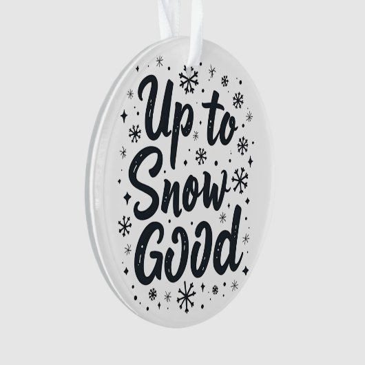 Tot Sneeuw Goed Grappige Winter Sneeuwvlok Kerstmi Ornament (voorkant)