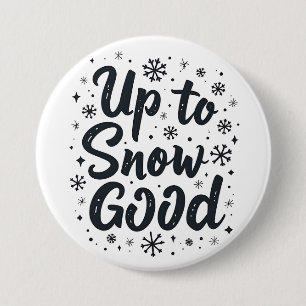 Tot Sneeuw Goed Grappige Winter Sneeuwvlok Kerstmi Ronde Button 7,6 Cm