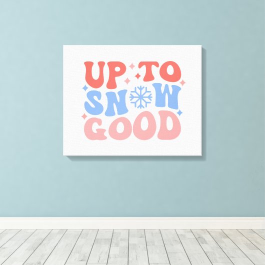 Tot Sneeuw Goed - Leuk Winter Design Canvas Afdruk (Insitu (Houten vloer))