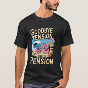 Tot Vaarwel Spanning Hallo Pensioen Pensioen Stran T-shirt