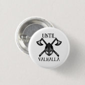 Tot Valhalla - Viking Axe Ronde Button 3,2 Cm (Voorkant /achterkant)