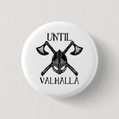 Tot Valhalla - Viking Axe Ronde Button 3,2 Cm (Voorkant)