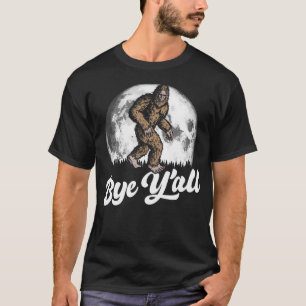 Tot ziens, allemaal, grappige zuidelijke Sasquatch T-shirt
