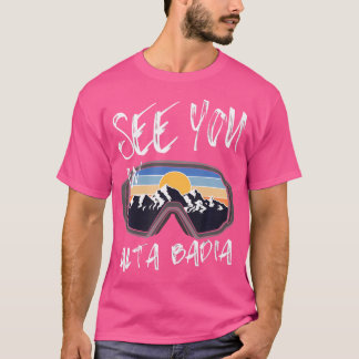 Tot ziens in Alta Badia Wandelen Italië Vakantie S T-shirt